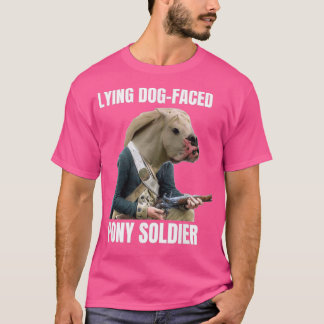 Lying Dog Faced Pony Soldier T-shirt