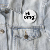 Lyk, OMG. Badge Ronde Button 5,7 Cm (In situ)