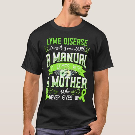 LYME DISEASE Doesn't Come With a Manual it Comes w T-shirt (Voorkant)