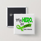 Lymfoom MY HERO MY DAD 42 Vierkante Button 5,1 Cm (Voorkant /achterkant)