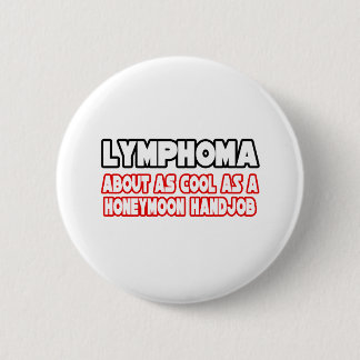 Lymfoom...niet cool ronde button 5,7 cm
