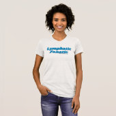 "Lymphatic Fanatic" T-Shirt (meerdere stijlen!) (Voorkant volledig)