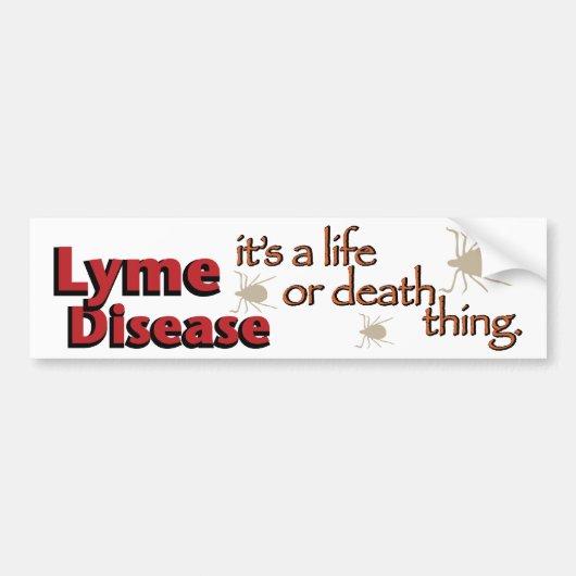 Lymziekte - Het is een leven- of dodending Bumpersticker (Voorkant)