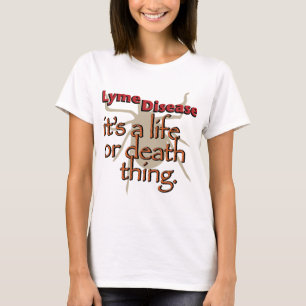 Lymziekte - Het is een leven- of dodending T-shirt