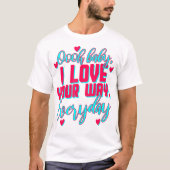 LyricLyfe BABY I LOVE YOUR WAY VAN PETER FRAMPTON T-shirt (Voorkant)