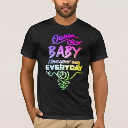 LyricLyfe Baby, I Love Your Way van Peter Frampton T-shirt (Voorkant)
