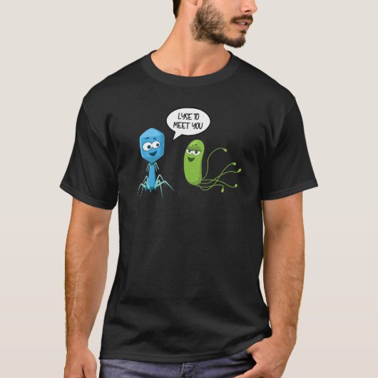 Lyse To Meet You  Bacteriophage 10 T-shirt (Voorkant)