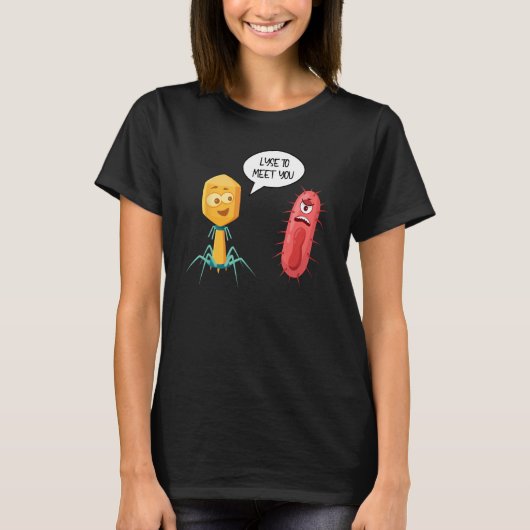 Lyse To Meet You  Bacteriophage 12 T-shirt (Voorkant)
