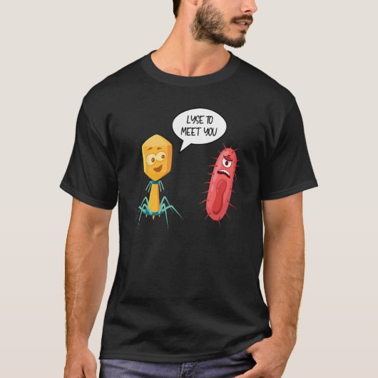 Lyse To Meet You  Bacteriophage 12 T-shirt (Voorkant)