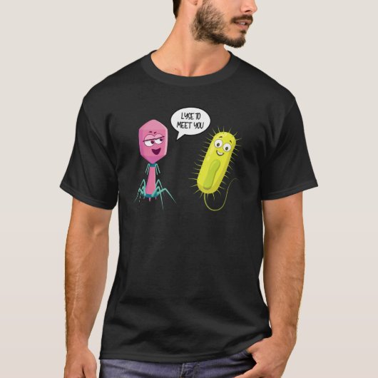 Lyse To Meet You  Bacteriophage 8 T-shirt (Voorkant)