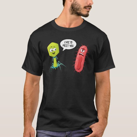 Lyse To Meet You  Bacteriophage 9 T-shirt (Voorkant)