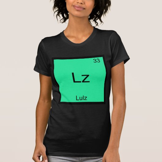 Lz - Lulz Grappige Meme Scheikunde Element T-Shirt (Voorkant)