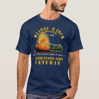 M110A2 8 Inch 203mm Howitzer Veteraan w Fire AtX T-shirt