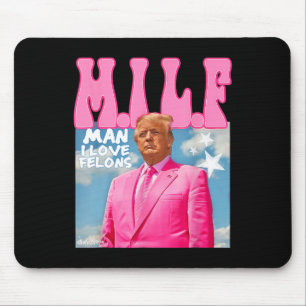 M.i.l.f Man I Love Felons Funny Trump Pink 2024 EL Muismat