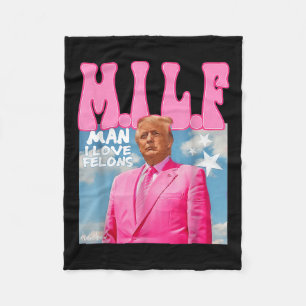 M.i.l.f Man I Love Felons Funny Trump Pink 2024 Fleece Deken