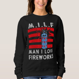 M I L F Man I Love Fireworks 4th of Juli Fireworks Trui