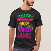 M is voor meer videospelletjes voor mardi gras t-shirt (Voorkant)