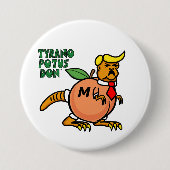 M-peach Tyrano POTUS Don™ Button (Voorkant)