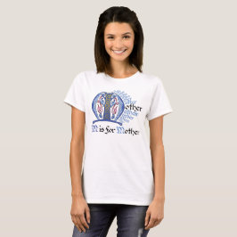 M staat voor Moeder T-Shirt