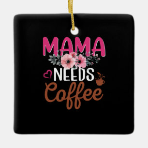 Ma Art Mama heeft koffie nodig Keramisch Ornament