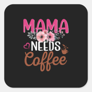 Ma Art Mama heeft koffie nodig Vierkante Sticker