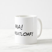 Ma! De Meatloaf. Koffiemok (Voorkant rechts)