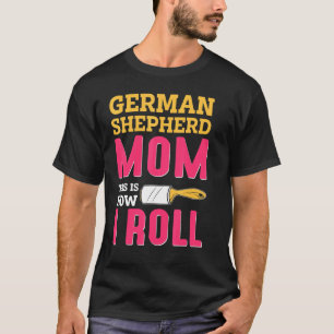 Ma Joke German Shepard Shepherd Dog K9 T-shirt