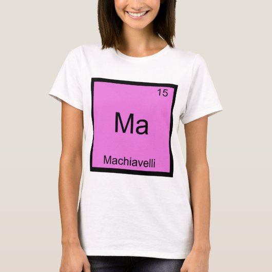 Ma - Machiavelli Grappige Chemie Elementsymbool T-shirt (Voorkant)