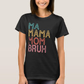 Ma Mama Bruh 9 T-shirt (Voorkant)