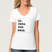 Ma Mama Bruh, Funny Mam shirt, Moederdag T-shirt (Voorkant)