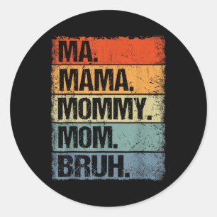 Ma Mama Mama Mama Mama Bruh Grappige Moederdag 202 Ronde Sticker