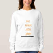 Ma Mama Moeder Bruh Sweatshirt (Voorkant)