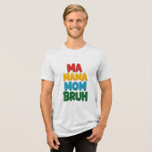 Ma Mama Mom Bruh Grappige Quote Tri-Blend Shirt (Voorkant volledig)