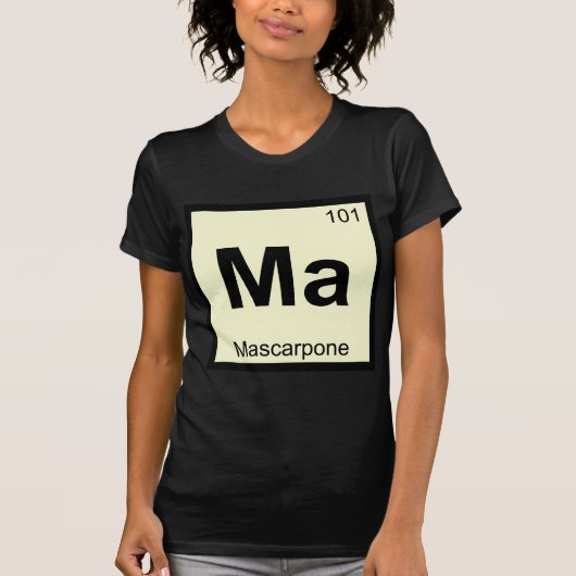 Ma - Mascarpone Chemistry Periodic Table Symbol T-shirt (Voorkant)
