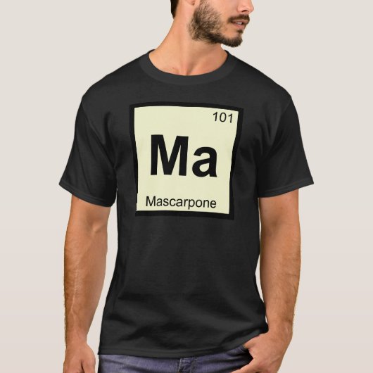 Ma - Mascarpone Chemistry Periodic Table Symbol T-shirt (Voorkant)