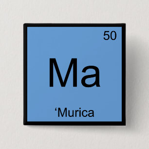 Ma - 'Murica Chemie Element Symbool Amerika T-shir Vierkante Button 5,1 Cm