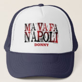 Ma Va Fa Napoli - gepersonaliseerde Trucker Hat Pet (Voorkant)