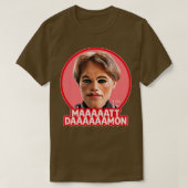 MAAAATT DAAAMON T-SHIRT (Design voorkant)