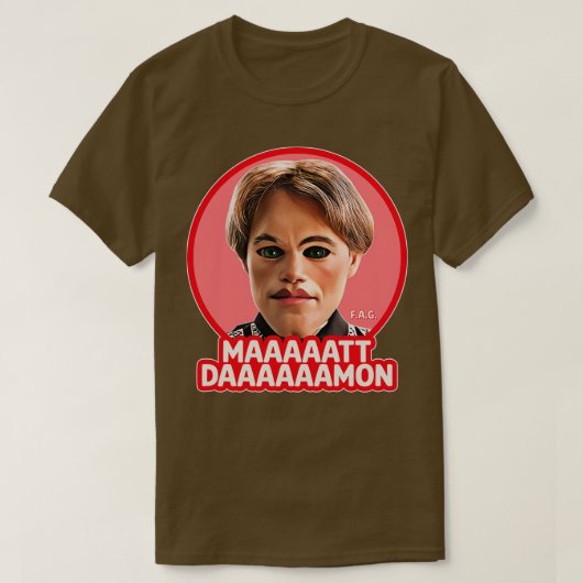 MAAAATT DAAAMON T-SHIRT (Design voorkant)