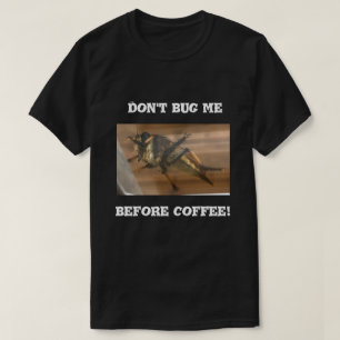 Maag me niet voor de koffie. t-shirt