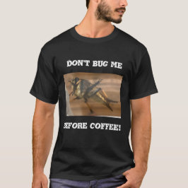 Maag me niet voor de koffie. t-shirt