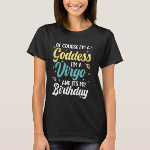 Maagd Vrouwen Godin Koningin Haar Mijn Verjaardag T-shirt