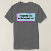 Maagdelijkheid Is Een Sociaal Construct T-shirt (Design voorkant)
