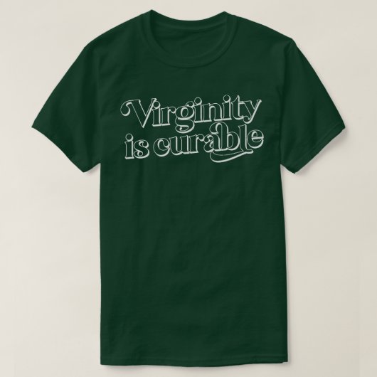maagdelijkheid is te genezen 2 t-shirt (Design voorkant)