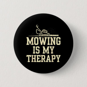 Maaien is therapie gazonverzorging grappige tuinie ronde button 5,7 cm