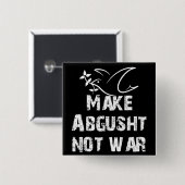 Maak Abgusht geen oorlog Vierkante Button 5,1 Cm (Voorkant /achterkant)