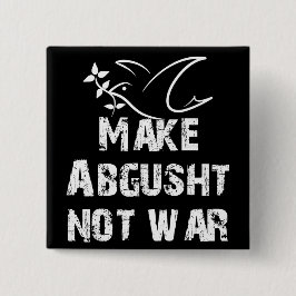 Maak Abgusht geen oorlog Vierkante Button 5,1 Cm