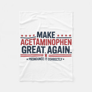 Maak Acetaminophen Groot Again Trump Meme Design Fleece Deken