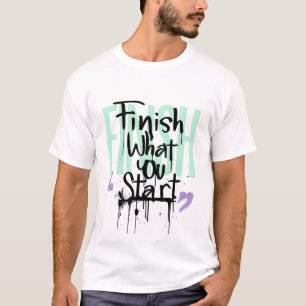 Maak Af Wat Je Begint Graffiti Motivatie T-shirt