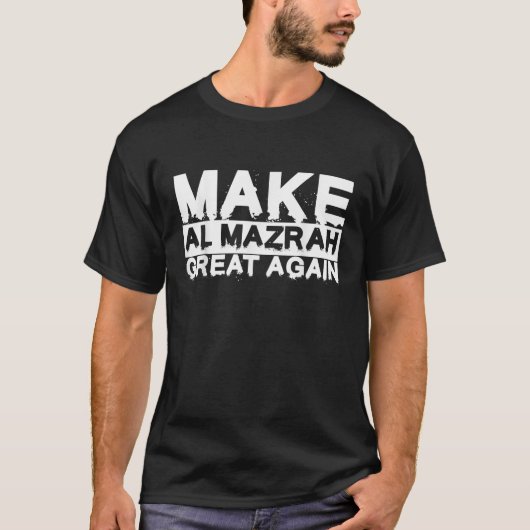 Maak Al Mazrah weer geweldig T-shirt (Voorkant)